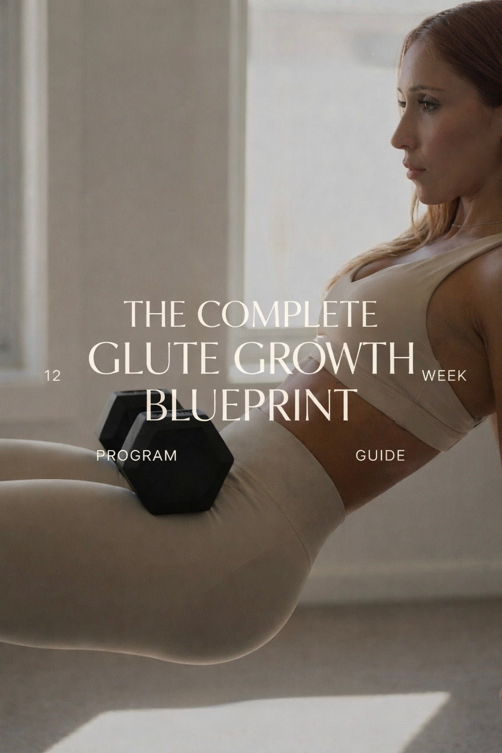 The Complete Glute Growth Blueprint - 12 weeks